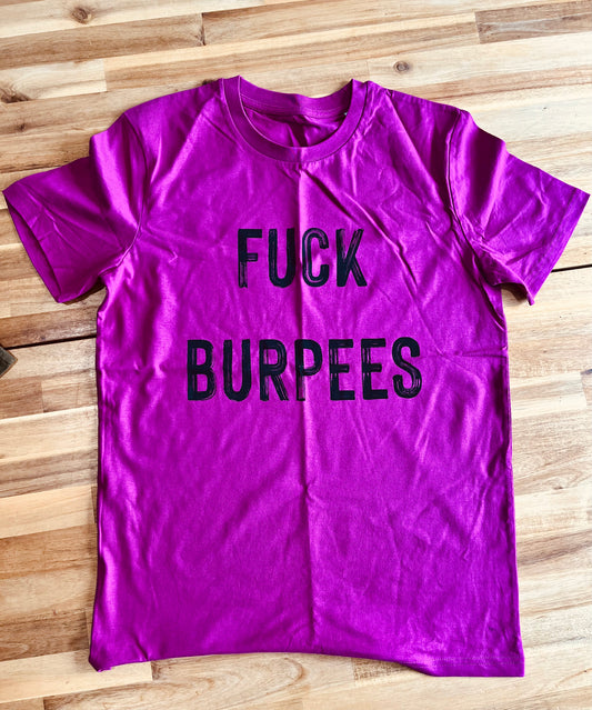 Fuck Burpees Tee